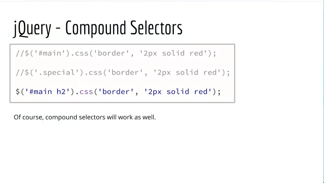 Example, jQuery - Compound Selectors.