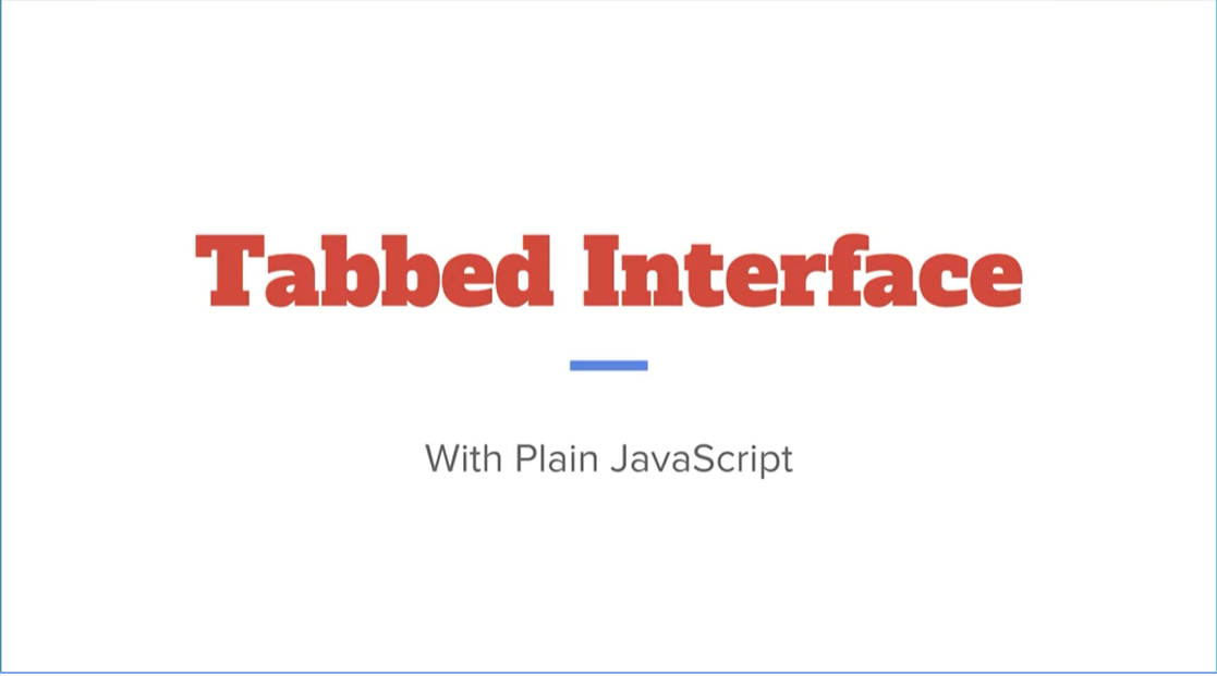 Tabbed Interface with Plain JavaScript.