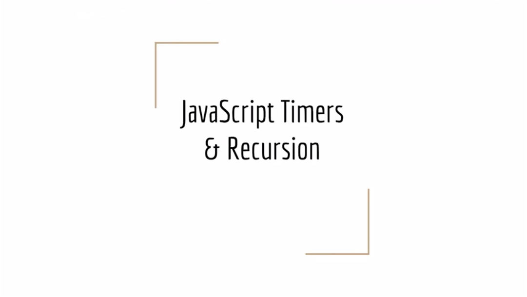 JavaScript Timers & Recursion.